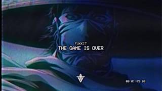 Watch Fukkit The Game Is Over video