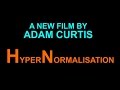 HyperNormalisation: A new film by Adam Curtis - BBC iPlayer