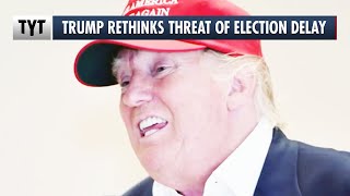 Trump Walks Back on Election Delay Threat