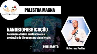 Nanobiofabricação: De nanomateriais sustentáveis à produção de bioestruturas funcionais.