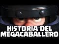EL ORIGEN DEL MEGACABALLERO- Dshanto