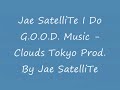 Jae SatelliTe GOOD Music - Clouds Tokyo.wmv