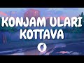 | Konjam Ulari Kottava ( Lyric Video ) | Naan Ee | Butter Skotch |