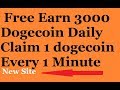 Free Earn 3000 Dogecoin Daily Claim 1 Every Minute Instant Withdraw New Faucet Urdu/HIndi