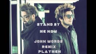 PLAYMEN - Stand By Me Now (Remix John Words)