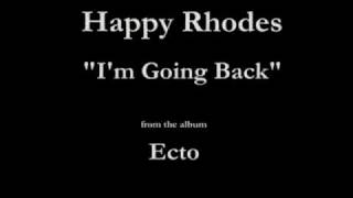 Watch Happy Rhodes Im Going Back video
