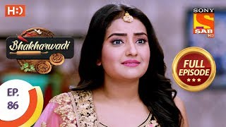 Bhakharwadi - Ep 86 - Full Episode - 10Th June, 2019