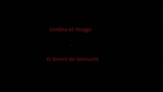 Watch Umbra Et Imago Es Brennt Die Sehnsucht video