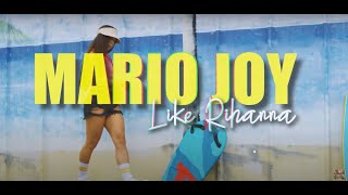 Mario Joy - Like Rihanna