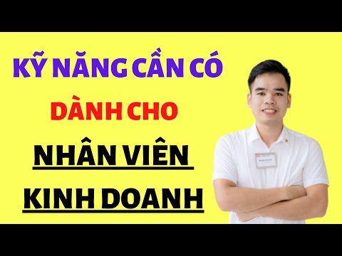 (1/8) KỸ NĂNG CẦN CÓ CỦA NHÂN VIÊN KINH DOANH