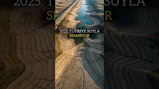 2025Te Türkiyenin Su Krizi Felaket Kapıda Mı?
