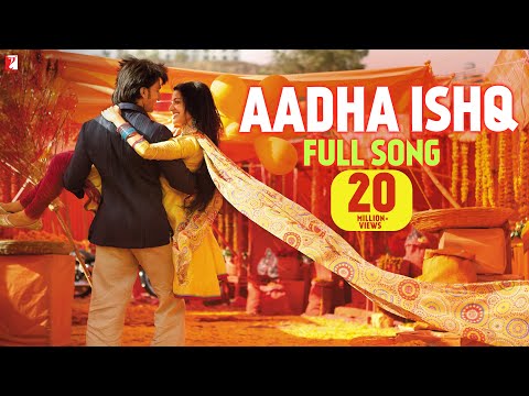 Aadha Ishq - Song - Band Baaja Baaraat
