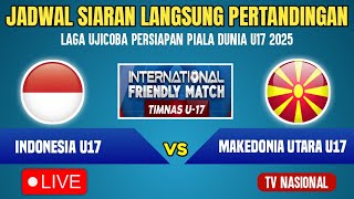 Live Tv Pukul 2130 Wib Jadwal Timnas Indonesia U17 Vs Makedonia Utara, Ujicoba Internasional 2025