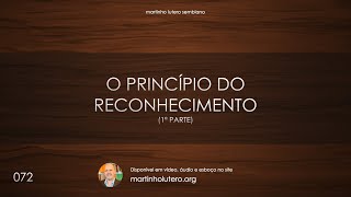 Martinho Lutero Semblano - O Princípio do Reconhecimento (1ª parte)