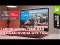 7 LAPTOP GAMING TERMURAH DENGAN GPU NVIDIA GTX 1650
