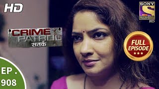 Crime Patrol Satark - Ep 908 - Full Episode - 7th April, 2018 Crime Patrol Satark - Ep 908 - Full Episode - 7th April, 2018