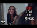 Don't Look in the Mirror | Short Horror Film