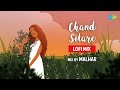 Chand Sitare LoFi Mix | Malhar | Kumar Sanu | Bollywood LoFi | Slowed and Reverb Songs