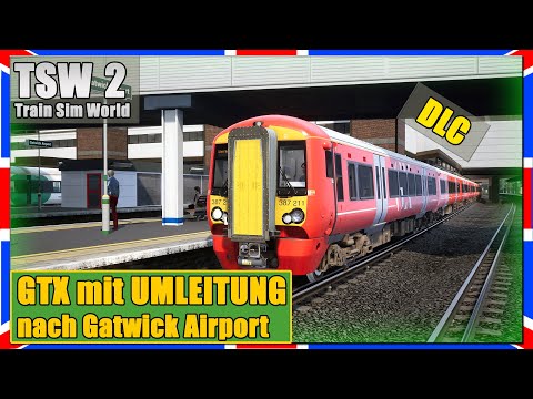 Train Sim World 2 | GTX mit UMLEITUNG | London Commuter | Class 387 | TSW2 Rush Hour [PC|Deutsch]