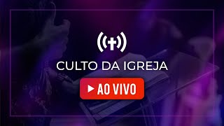 ▶🔴 AO VIVO | Culto de Adoração