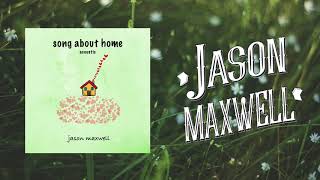 Watch Jason Maxwell Song About Home video