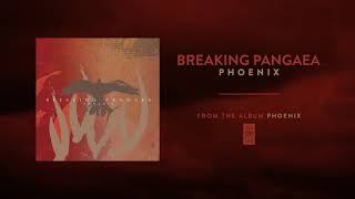 Watch Breaking Pangaea Phoenix video