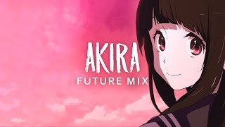Akira | Chill Future Mix | 2017