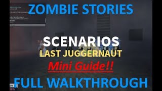 Roblox - ZS Scenario: Last Juggernaut Walkthrough + Mini Guide