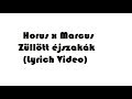 Horus x Marcus - Züllött éjszakák (Lyrich Video)