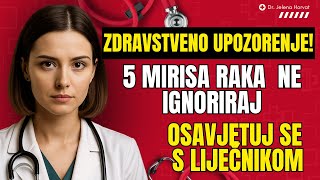 Upozorenje 5 Mirisa Koji Ukazuju Na Prisutnost Raka U Tvom Tijelu R. Jelena Horvat
