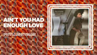 Watch Phyllis Hyman Aint You Had Enough Love video