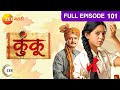 Kunku | Indian Family Drama Marathi TV Show | Full Ep 101| Mrunmayee Deshpande | Zee Marathi