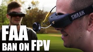 Flite Test- FAA Ban On FPV