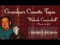 Grandpa's Cassette Tape Recordings - The Wabash Cannonball (Story and Song) 1983