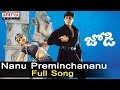 Nanu Preminchananu Full Song ll Jodi Songs ll Prasanth, Simran