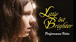 Little Bit Brighter - Bailey Lanes Performance Video
