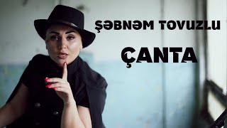 Şəbnəm Tovuzlu - Çanta (Official Music Video)