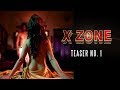 X ZONE | Official Teaser 1 | Boldest Film of the year | Hrishitaa Bhatt | Diandra Soares