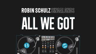 Robin Schulz – All We Got (Sing Along)