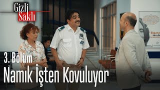 Namık işten kovuluyor - Gizli Saklı 3. Bölüm