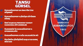 Karabükspor Neden Amatör Lige Düştü? Karabükspor Eski Yöneticisi Tansu Gürsel Çöküşü Anlatıyor...