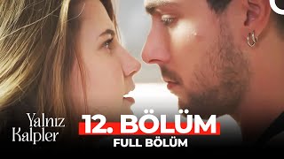 Yalnız Kalpler 12. Bölüm