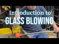 Introduction to Glass Blowing
