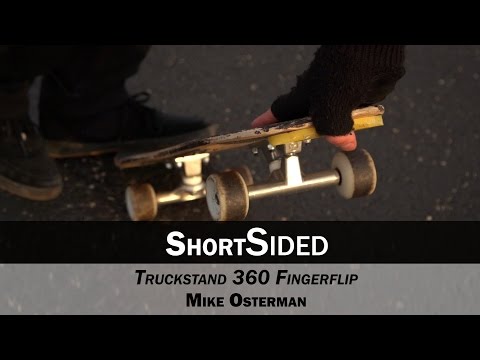 Truckstand 360 Fingerflip: Mike Osterman - ShortSided