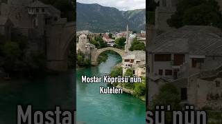 Mostar Köprüsünün Kuleleri Balkan Turu