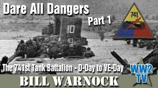 Dare All Dangers The 741St Tank Battaltion - D-Day To Ve-Day