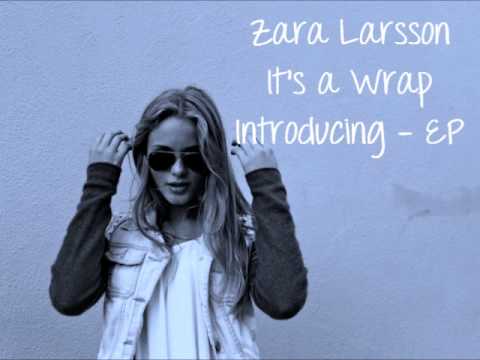 Zara Larsson - It's A Wrap (full New Song 2013) Introducing EP