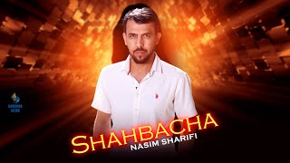 Nasim Sharifi - Shahbacha | Насим Шарифи - Шахбача 2024