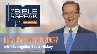 Q&A: How Long is Forever? Let the Bible Speak with Evangelist Brett Hickey