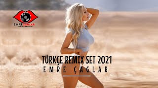 Türkçe Remix Set 2021 [Emre Çağlar Türkçe Pop 2021 Mix Türk Pop]